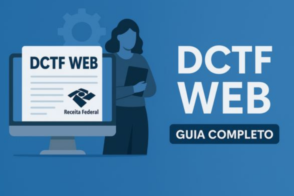 Imagem ilustrativa sobre o que é a DCTF Web e como funciona a declaração previdenciária das empresas