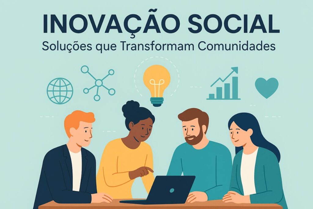 Pessoas colaborando em projetos de inovação social para transformar comunidades.