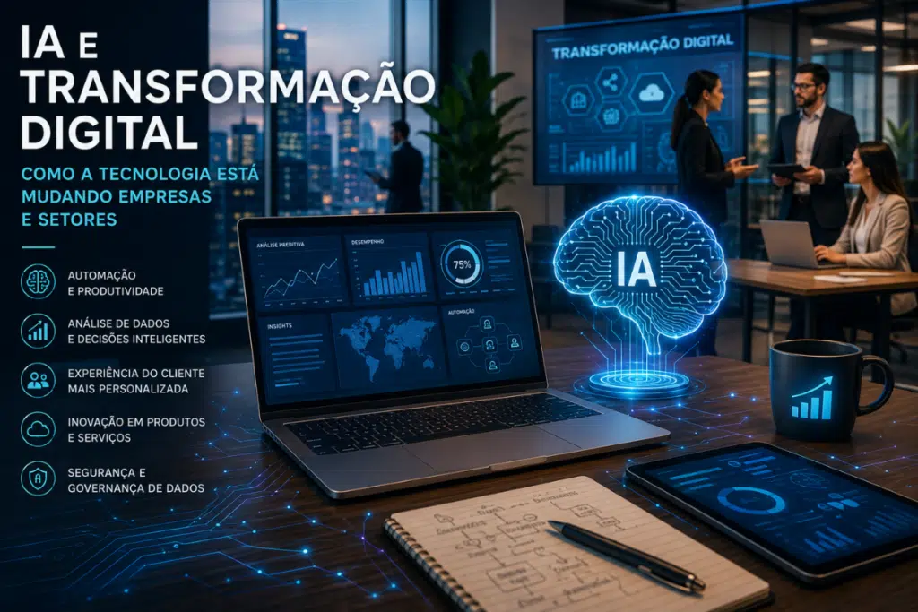 IA e transformação digital mudando empresas, processos e setores com automação, análise de dados e inovação